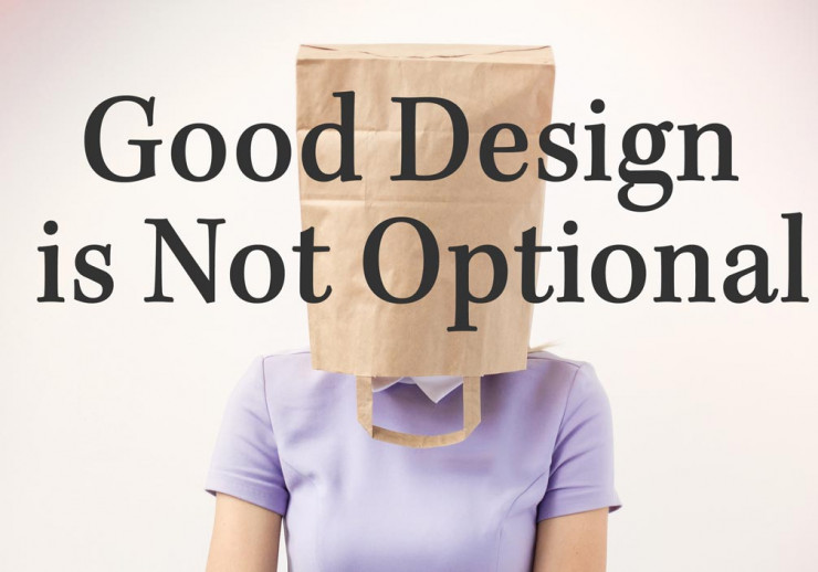 Good Design is Not Optional