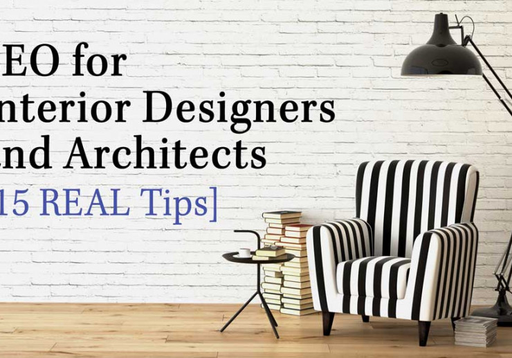 SEO for Interior Designers and Architects [15 REAL Tips]